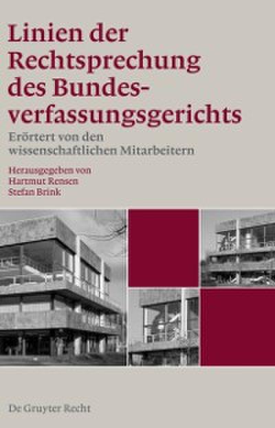 Linien der Rechtsprechung des Bundesverfassungsgerichts - erörtert von den wissenschaftlichen Mitarbeiterinnen und Mitarbeitern. Band 1