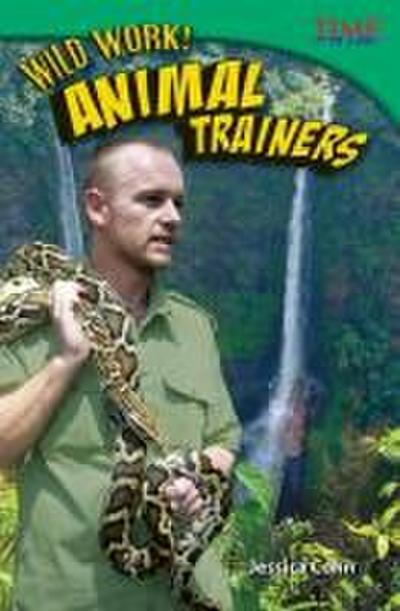 Wild Work! Animal Trainers