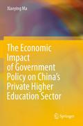 The Economic Impact of Government Policy on Chinas Private Higher Education Sector