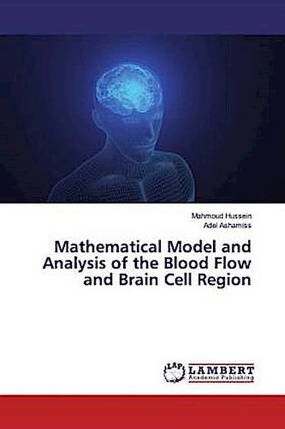 Mathematical Model and Analysis of the Blood Flow and Brain Cell Region