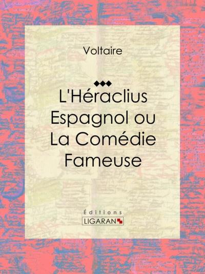 L’Héraclius Espagnol ou La Comédie Fameuse