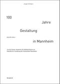 100 Jahre Gestaltung in Mannheim 1924 bis 2024