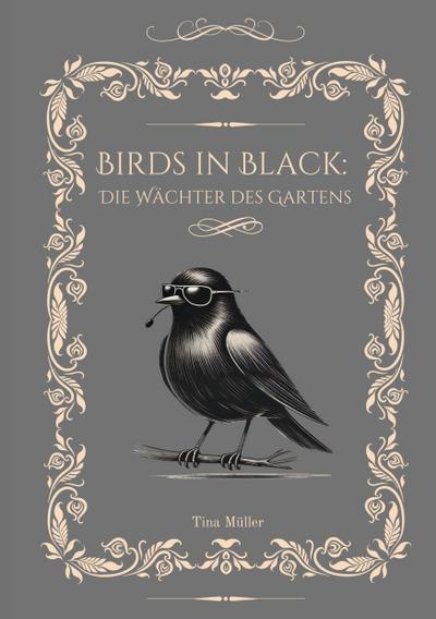 Birds in Black: Die Wächter des Gartens