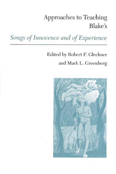 Approaches to Teaching Blake’s Songs of Innocence and of Experience