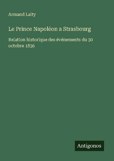 Le Prince Napoléon a Strasbourg