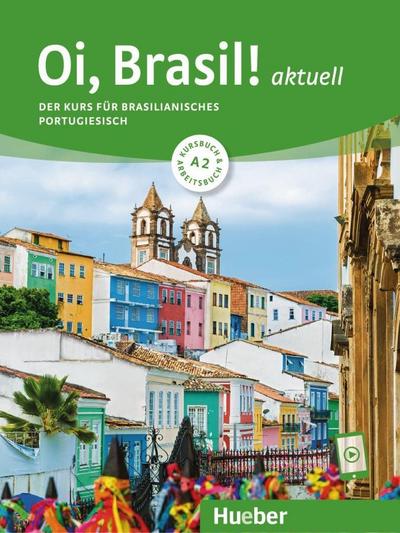 Oi, Brasil! aktuell A2. Kurs- und Arbeitsbuch mit Audios online