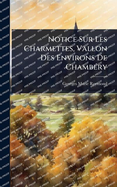 Notice Sur Les Charmettes, Vallon Des Environs De ChambÃ(c)ry