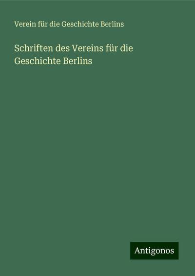 Berlins, V: Schriften des Vereins für die Geschichte Berlins