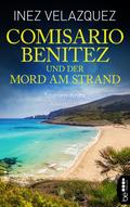 Comisario Benitez und der Mord am Strand von Inez Velazquez | Ebook