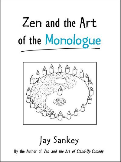Zen and the Art of the Monologue