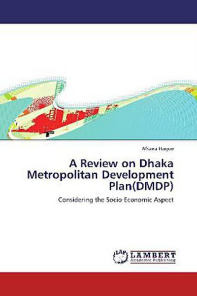 A Review on Dhaka Metropolitan Development Plan(DMDP)