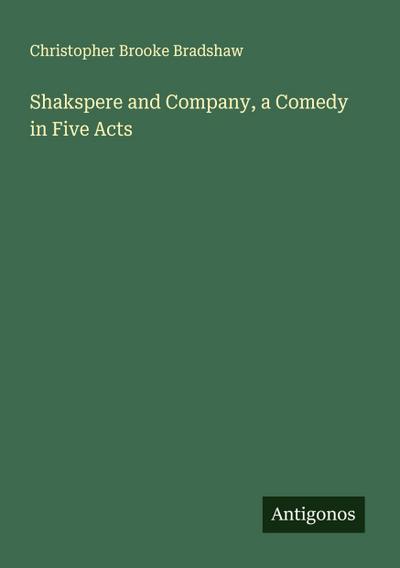 Shakspere and Company, a Comedy in Five Acts