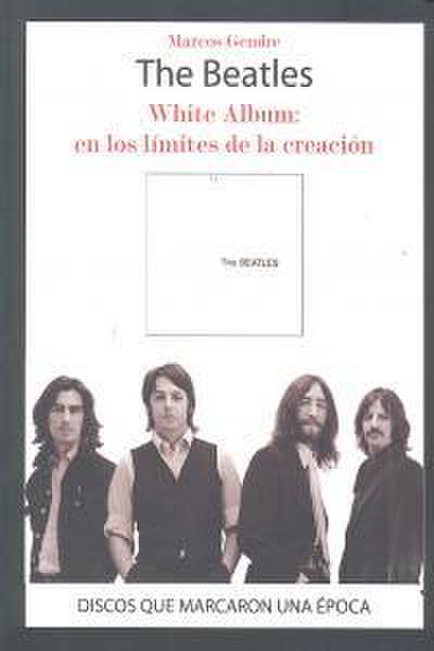 The Beatles : White Album : en los límites de la creación
