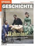 SPIEGEL GESCHICHTE - Wahnsinn!