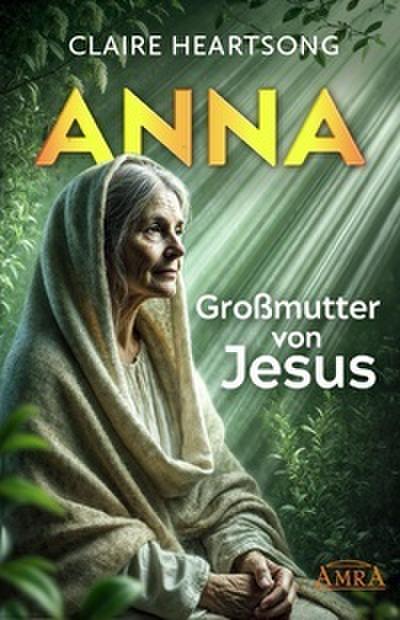Anna - Großmutter von Jesus