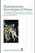 Shakespearean Genealogies of Power