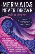 Mermaids Never Drown: Tales to Dive For