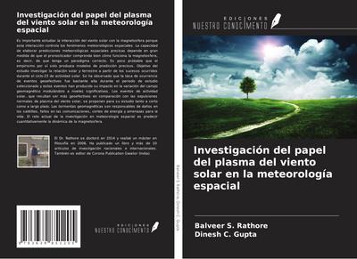 Investigación del papel del plasma del viento solar en la meteorología espacial