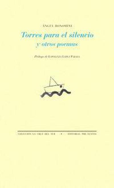 Torres para el silencio y otros poemas