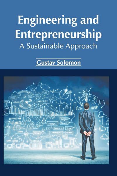 Engineering and Entrepreneurship: A Sustainable Approach