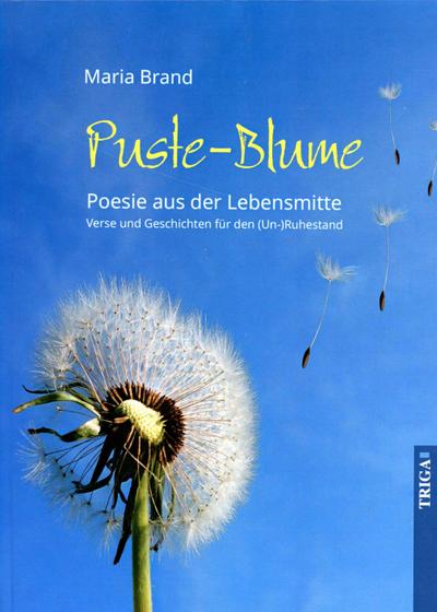 Puste-Blume - Poesie aus der Lebensmitte