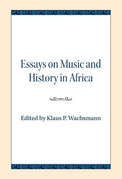 Essays on Music and History in Africa