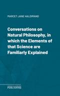 Conversations on Natural Philosophy, in which the Elements of that Science are Familiarly Explained