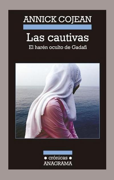 Las Cautivas: El Haren Oculto de Gadafi = The Captives