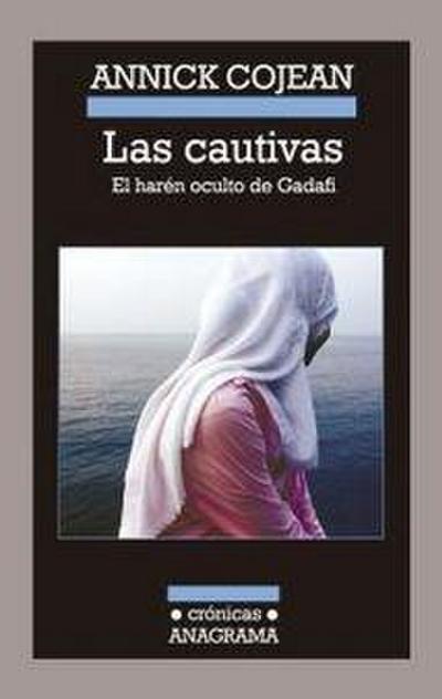 Las Cautivas: El Haren Oculto de Gadafi = The Captives