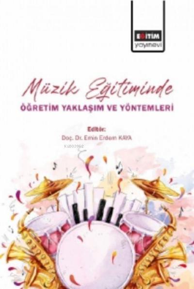 Müzik Egitiminde Ögretim Yaklasim ve Yöntemleri