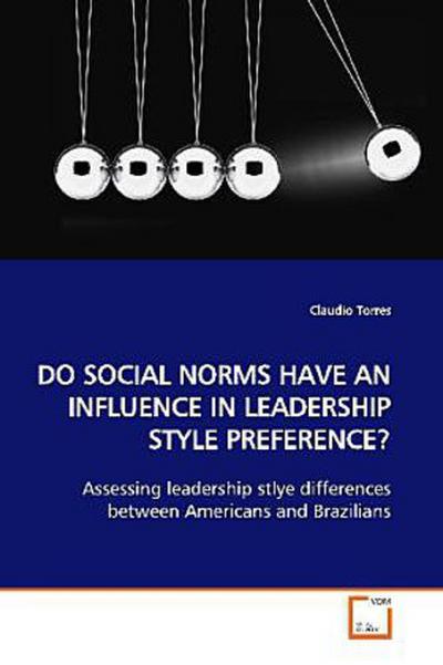DO SOCIAL NORMS HAVE AN INFLUENCE IN LEADERSHIP  STYLE PREFERENCE?