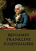 Benjamin Franklins Jugendjahre