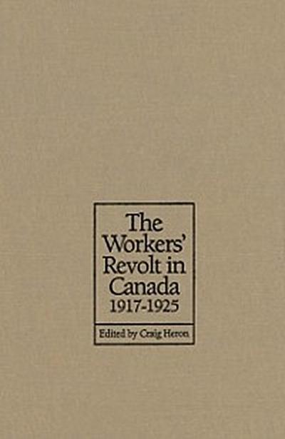 The Workers’’ Revolt in Canada, 1917-1925