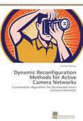 Dynamic Reconfiguration Methods for Active Camera Networks