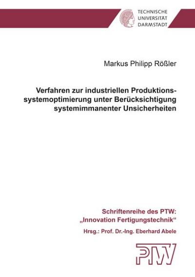Verfahren zur industriellen Produktionssystemoptimierung unter Berücksichtigung systemimmanenter Unsicherheiten