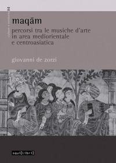 De Zorzi, G: Maqam. Percorsi tra le musiche d’arte in area m