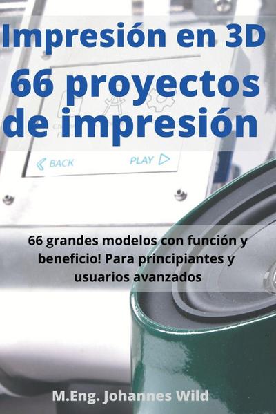Impresión en 3D | 66 proyectos de impresión