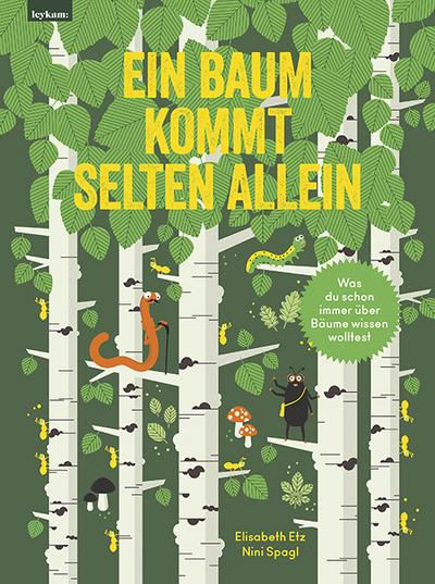 Ein Baum kommt selten allein - Was du schon immer über Bäume wissen wolltest