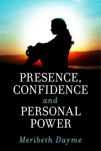 Presence, Confidence and Personal Power
