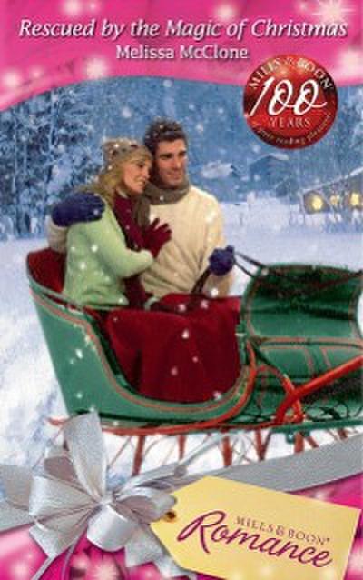 Rescued by the Magic Of Christmas (Mills & Boon Romance)