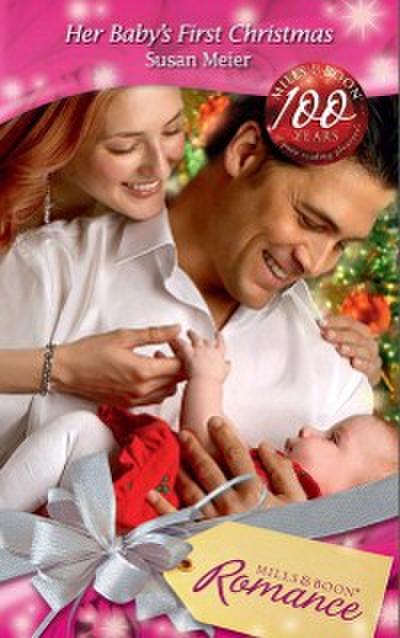 Her Baby’s First Christmas (Mills & Boon Romance)