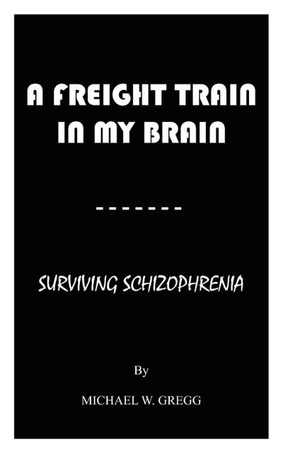 A FREIGHT TRAIN IN MY BRAIN
