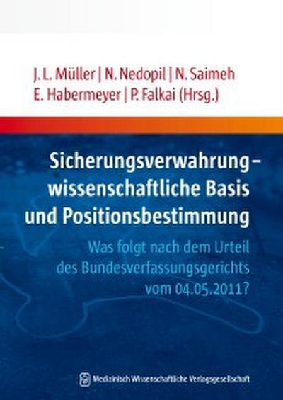Sicherungsverwahrung - wissenschaftliche Basis und Positionsbestimmung