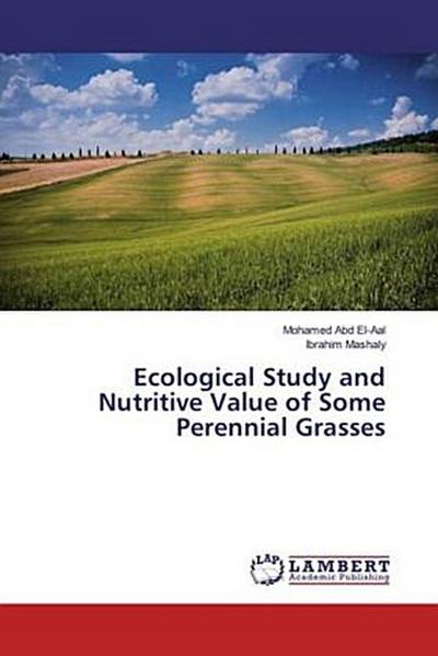 Ecological Study and Nutritive Value of Some Perennial Grasses