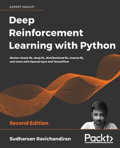 Deep Reinforcement Learning with Python - Second Edition