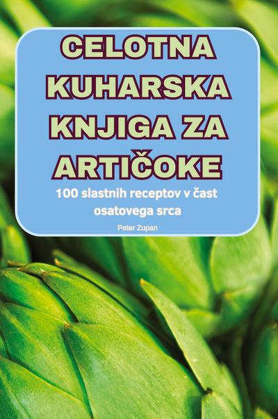 CELOTNA KUHARSKA KNJIGA ZA ARTI¿OKE