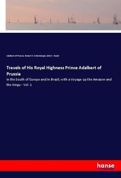 Travels of His Royal Highness Prince Adalbert of Prussia