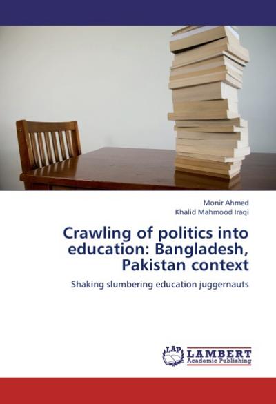 Crawling of politics into education: Bangladesh, Pakistan context