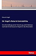 Ed. Vogel’s Reise in Centralafrika