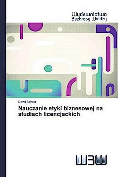 Nauczanie etyki biznesowej na studiach licencjackich